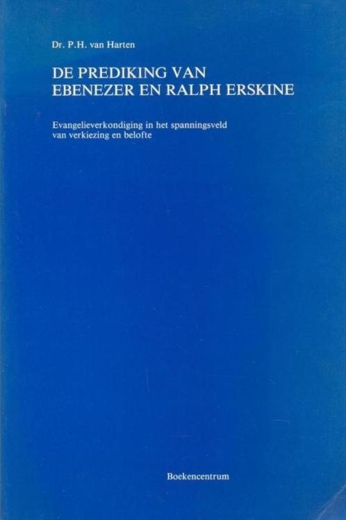 Dr. P. H. van Harten: De prediking van E. en R. Erskine, Boeken, Godsdienst en Theologie, Gelezen, Christendom | Protestants, Ophalen of Verzenden