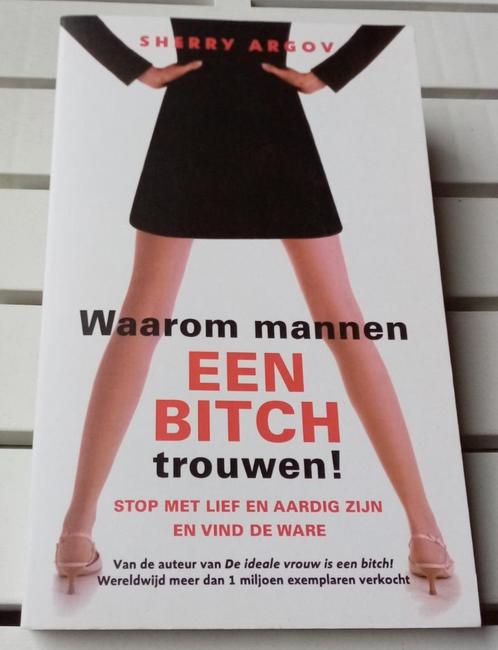 WAAROM MANNEN EEN BITCH TROUWEN! * Sherry Argov, Boeken, Psychologie, Gelezen, Overige onderwerpen, Ophalen of Verzenden