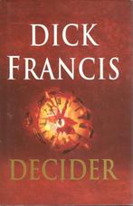 Dick Francis - Decider / hardcover., Ophalen of Verzenden, Zo goed als nieuw