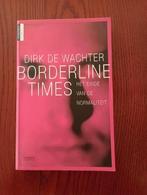 Borderline Times Het einde vd normaliteit Dirk de Wachter, Ophalen of Verzenden, Gelezen, Dirk De Wachter