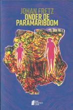 ONDER DE PARAMARIBOOM- Johan Fretz- Nederland Leest, Boeken, Boekenweekgeschenken, Ophalen of Verzenden, Nieuw, Johan Fretz