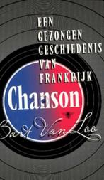 CHANSON bart van loo GEZONGEN GESCHIEDENIS VAN FRANKRIJK, Boeken, Ophalen of Verzenden, Gelezen