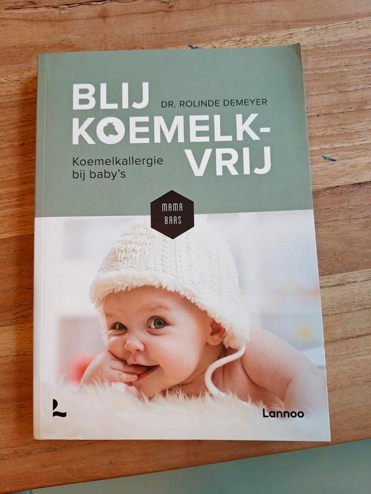 Rolinde Demeyer - Blij koemelkvrij, Boeken, Zwangerschap en Opvoeding, Zo goed als nieuw, Zwangerschap en Bevalling, Ophalen