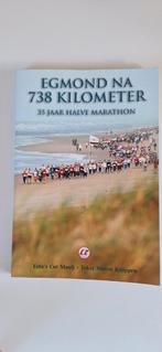 Egmond na 738 kilometer - 35 jaar halve marathon, C. Mooij; M. Knippen, Lopen en Fietsen, Ophalen of Verzenden, Zo goed als nieuw
