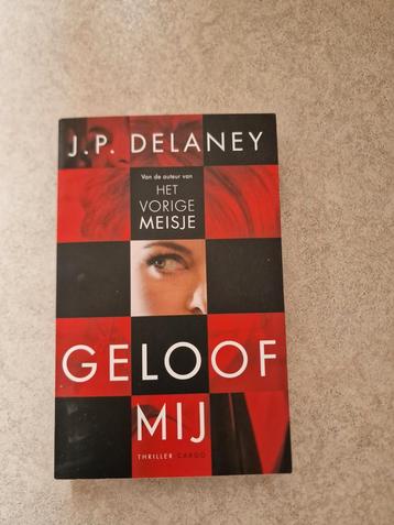 Geloof Mij - J.P. Delaney - Thriller beschikbaar voor biedingen