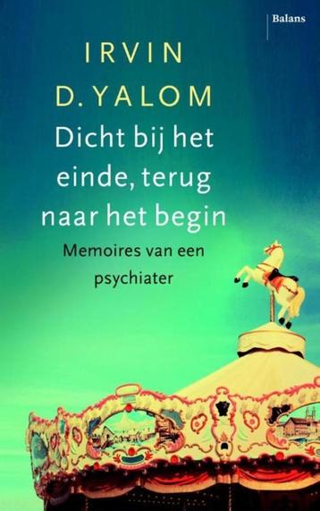 Irvin D. Yalom Dicht bij het einde, terug naar het begin beschikbaar voor biedingen