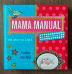 Mama manual (ook voor papa!) - 0 tot 4 jaar baby peuter, Ophalen of Verzenden, Zo goed als nieuw, Zwangerschap en Bevalling, Pauline van Wijk