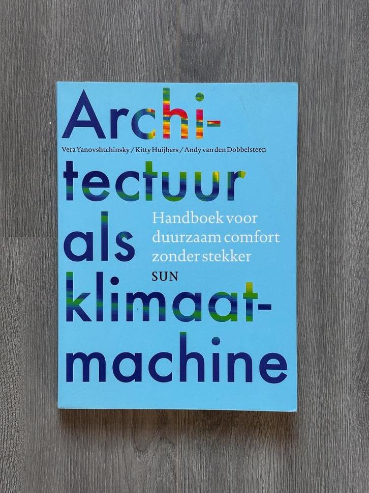 Architectuur als Klimaatmachine, Boeken, Studieboeken en Cursussen, Zo goed als nieuw, WO, Beta, Ophalen of Verzenden