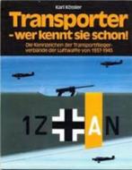 Transporter wer kennt sie schon Die Kennzeichen d.Transporte, Nieuw, Karl Kössler, Ophalen of Verzenden, Luchtmacht