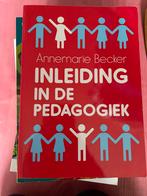 Annemarie Becker - Inleiding in de pedagogiek, Ophalen of Verzenden, Zo goed als nieuw, Annemarie Becker