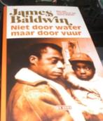 niet door water, maar door vuur James Baldwin, Ophalen of Verzenden, Zo goed als nieuw