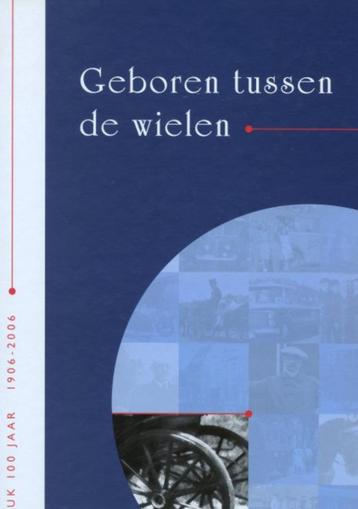 Geboren tussen de wielen, Beuk 100 jaar, 1906-2006. beschikbaar voor biedingen