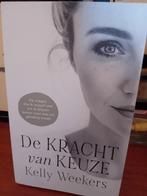 Kelly Weekers - De Kracht van keuze, Boeken, Psychologie, Verzenden, Zo goed als nieuw, Kelly Weekers