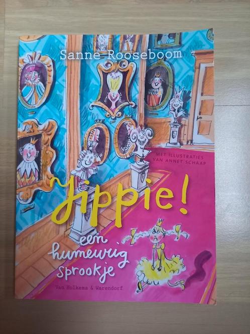 Jippie een humeurig sprookje, Sanne Rooseboom, Boeken, Kinderboeken | Jeugd | onder 10 jaar, Zo goed als nieuw, Ophalen of Verzenden