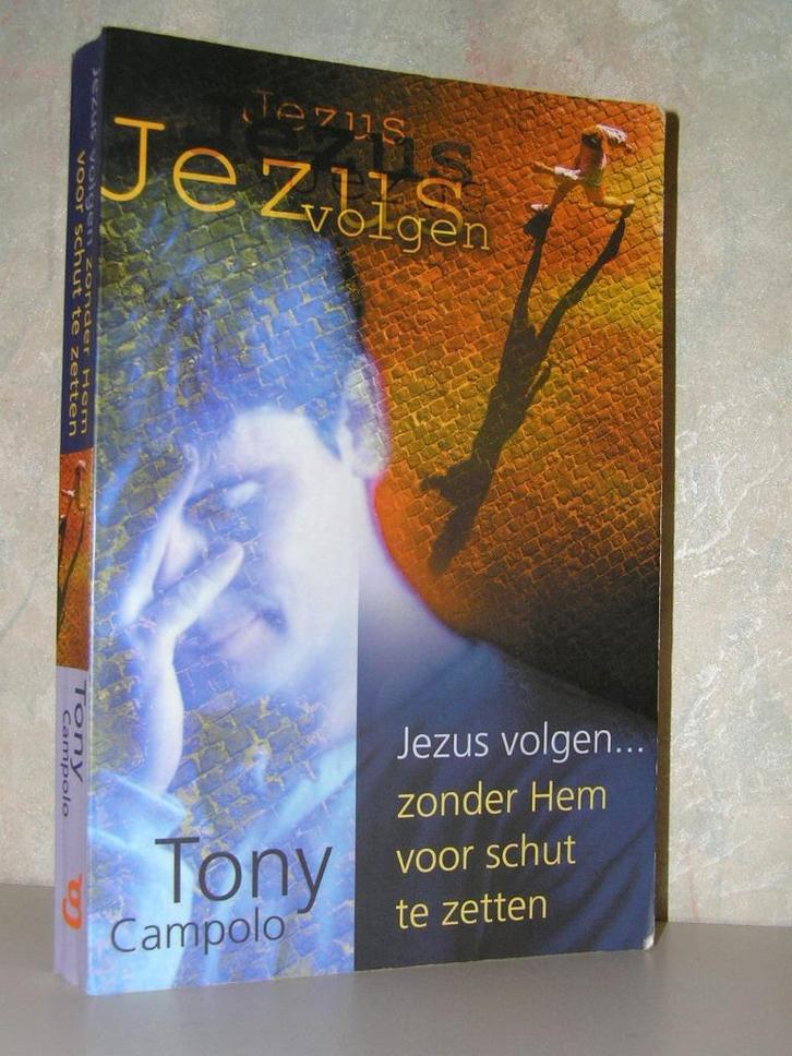 Tony Campolo - Jezus volgen zonder Hem voor schut te zetten, Boeken, Godsdienst en Theologie, Zo goed als nieuw, Christendom | Katholiek