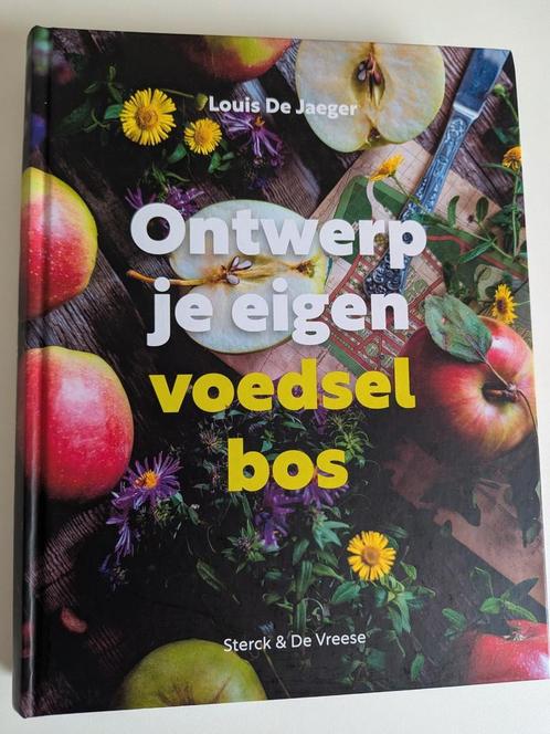 Louis de Jaeger - Ontwerp je eigen voedselbos, Boeken, Wonen en Tuinieren, Zo goed als nieuw, Moestuin, Ophalen of Verzenden