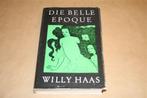 Die Belle Epoque - Willy Haas, Ophalen of Verzenden, 20e eeuw of later, Gelezen, Europa