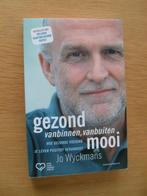 Gezond vanbinnen, vanbuiten mooi van Jo Wyckmans, Ophalen of Verzenden, Gelezen