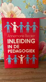 Annemarie Becker - Inleiding in de pedagogiek, Sociale wetenschap, Ophalen of Verzenden, Zo goed als nieuw, Annemarie Becker