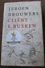 Cliënt E. Busken door Jeroen Brouwers, Boeken, Jeroen Brouwers, Ophalen of Verzenden, Zo goed als nieuw, Nederland