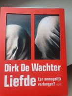 Dirk De Wachter - Liefde, Boeken, Politiek en Maatschappij, Dirk De Wachter, Ophalen of Verzenden, Zo goed als nieuw