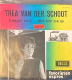 Trea van der Schoot, favorieten expres, Tennessee Waltz, Cd's en Dvd's, Vinyl Singles, Gebruikt, 7 inch, Single, Ophalen of Verzenden