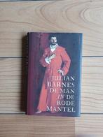 Julian Barnes - De man in de rode mantel, Ophalen of Verzenden, Zo goed als nieuw, Nederland, Julian Barnes