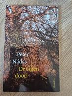 De Eigen Dood Peter Nadas, Ophalen of Verzenden, Nederland