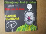 a4692 sjakie schram - glaasje op laat je rijden, Cd's en Dvd's, Vinyl Singles, Gebruikt, Ophalen of Verzenden, 7 inch, Single