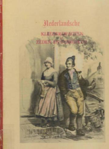 Nederlandsche Kleederdragten, Zeden en Gebruiken (antiq.) beschikbaar voor biedingen