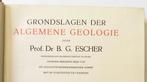 Grondslagen der Algemene Geologie / B. G. Escher, 1948., Boeken, Escher, Ophalen of Verzenden, Zo goed als nieuw, Natuurwetenschap