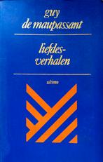Guy de Maupassant - Liefdesverhalen (Ex.1), Ophalen of Verzenden, Gelezen, Europa overig