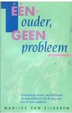Eenouder geen probleem M. van Eijkeren 9021005263, Boeken, Psychologie, M. van Eijkeren, Ophalen of Verzenden, Zo goed als nieuw