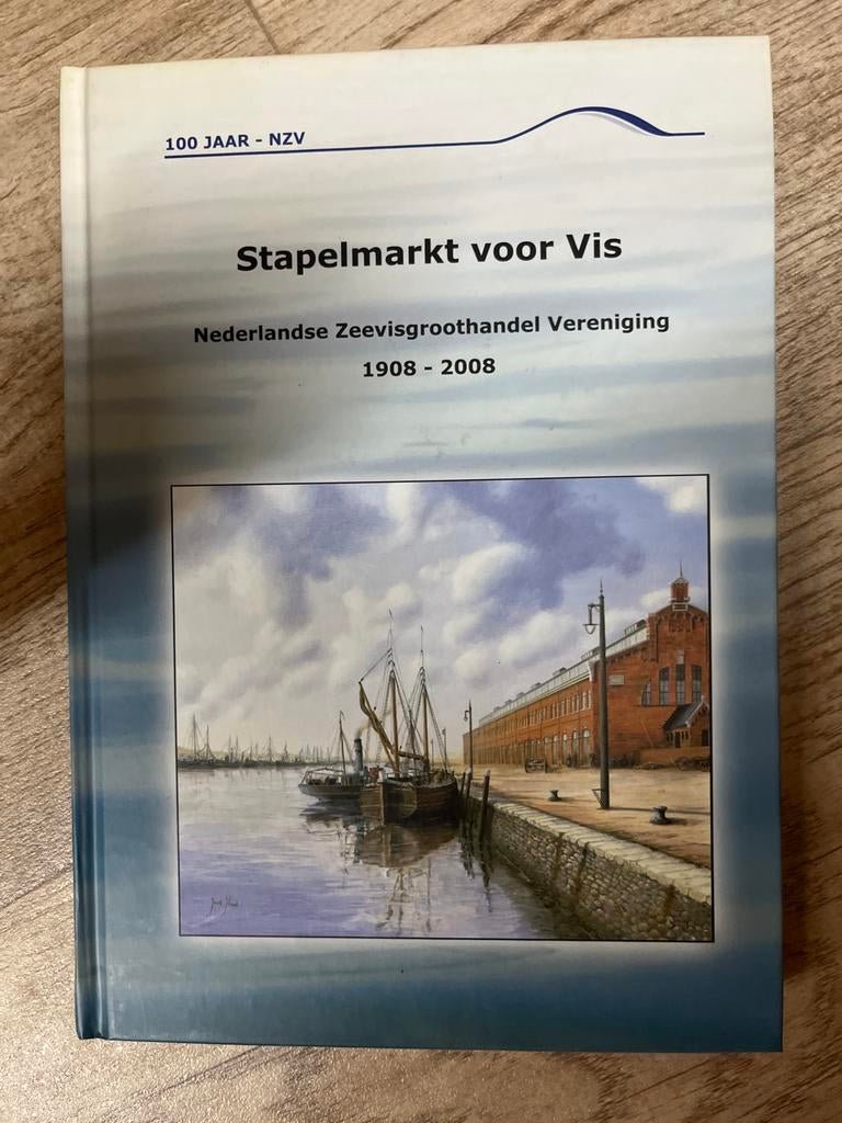 Stapelmarkt voor Vis - Nederlandse Zeevisgroothandel 1908-20, Ophalen of Verzenden, Zo goed als nieuw