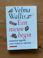 Een nieuw begin - Velma Wallis - Indiaanse wijsheid, Ophalen of Verzenden, Gelezen, Overige onderwerpen, Achtergrond en Informatie