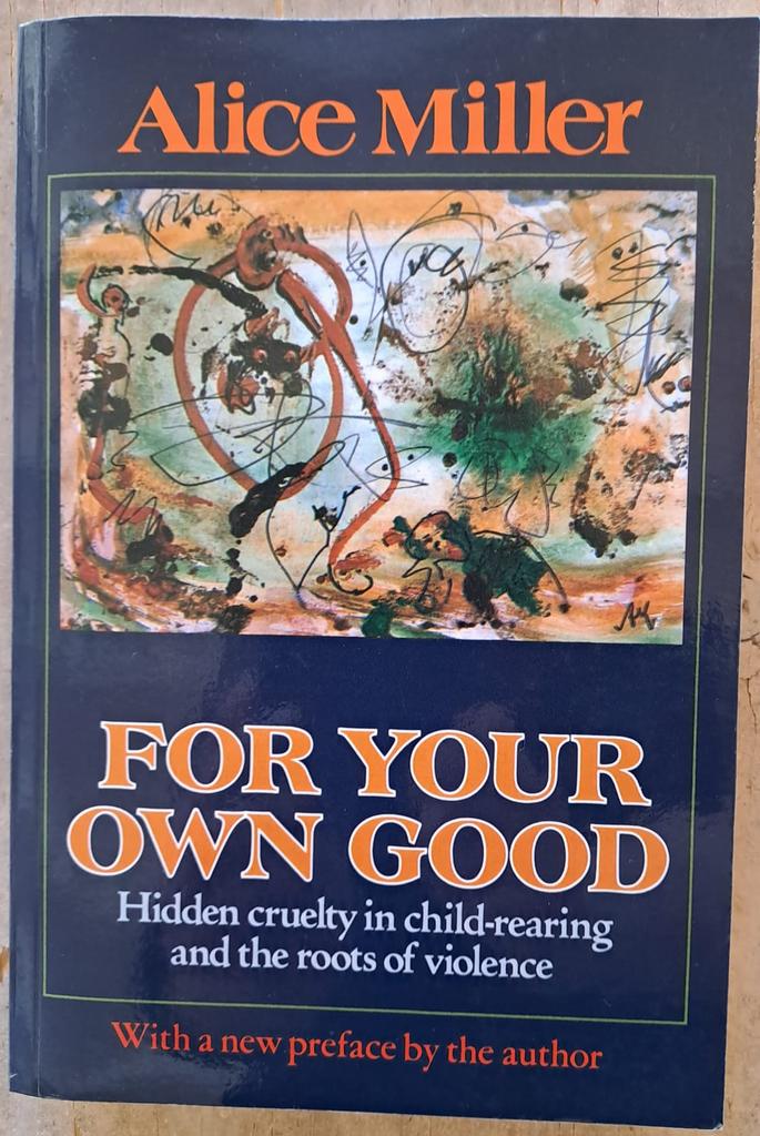 Alice Miller  For your own good, Verzenden, Zo goed als nieuw, Ontwikkelingspsychologie