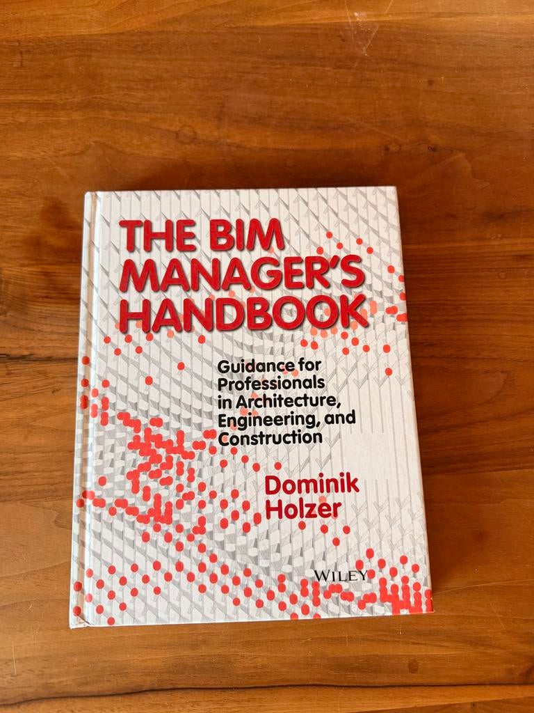 The BIM Manager's Handbook - Dominik Holzer (Engels), Ophalen of Verzenden, Gelezen, Bouwkunde