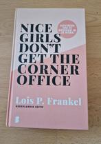 Boek nice girls don't get the corner office lois p frankel, Boeken, Zwangerschap en Opvoeding, Ophalen of Verzenden, Zo goed als nieuw