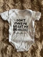 Romper don’t make me go get my big brother 62 onderkleding, Kinderen en Baby's, Babykleding | Maat 62, Verzenden, Zo goed als nieuw