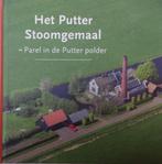 Het Putter Stoomgemaal - Parel in de Putter polder, 20e eeuw of later, Ophalen of Verzenden, Zo goed als nieuw, R. Bosman, J. Budding, ea
