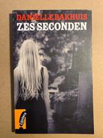 Daniëlle Bakhuis - Zes seconden, Boeken, Ophalen of Verzenden, Zo goed als nieuw
