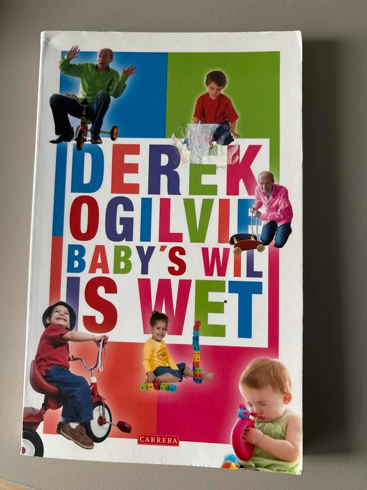Baby's Wil Is Wet - Derek Ogilvie, Boeken, Zwangerschap en Opvoeding, Gelezen, Opvoeding tot 6 jaar, Ophalen of Verzenden