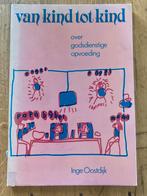 Van kind tot kind - Inge Oostdijk, Ophalen of Verzenden, Gelezen, Christendom | Protestants