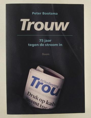 Bootsma, Peter - Trouw / 75 jaar tegen de stroom in beschikbaar voor biedingen