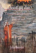 Geloof jij dat? Leerzame levenslessen voor jong en oud, Christendom | Protestants, Ophalen of Verzenden, Zo goed als nieuw, John Bunyan