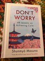 Don’t worry 48 lessons on achieving Calm/Shunmyō Masuno, Ophalen of Verzenden, Nieuw