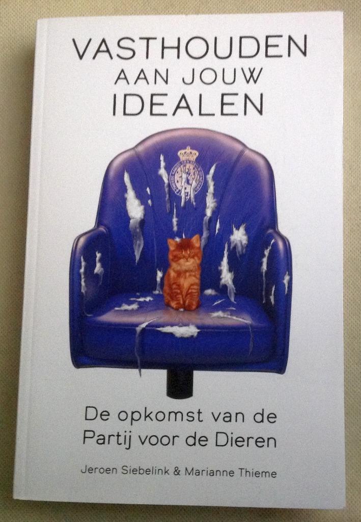 Vasthouden aan jouw idealen Opkomst Partij voor de Dieren, Boeken, Politiek en Maatschappij, Nederland, Verzenden
