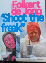 Shoot the Freak - Folkert de Jong, Ophalen of Verzenden