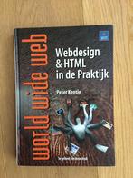 World Wide Web - Webdesign & HTML in de praktijk, Boeken, Ophalen of Verzenden, Zo goed als nieuw, Internet of Webdesign, Peter Kentie