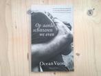 Ocean Vuong - Op aarde schitteren we even - 2019 - nieuw, Ocean Vuong, Ophalen of Verzenden, Zo goed als nieuw, Amerika